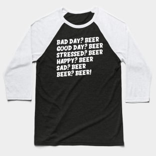 Beer Is The Answer Baseball T-Shirt